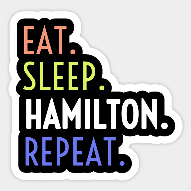 Eat Sleep Hamilton Repeat, Hamilton, Hamilton Lover, Hamilton Musical Gift, American History, Musical Sticker by NooHringShop
